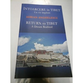 INTOARCERE IN TIBET - UN VIS IMPLINIT - ADRIAN ANGHELESCU